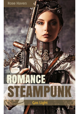 Steampunk Romance · Gas Light · an Innovative Clockwork Steampunk World Adventure (Mystery Suspense Romance Short Stories)