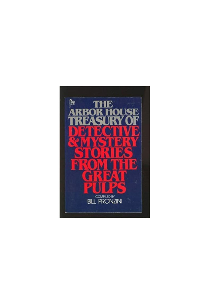 The Arbor House Treasury of Detective and Mystery Stories from the Great Pulps