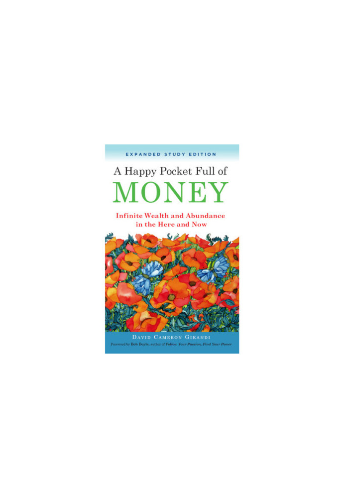 A happy pocket full of money: infinite wealth and abundance in the here and now