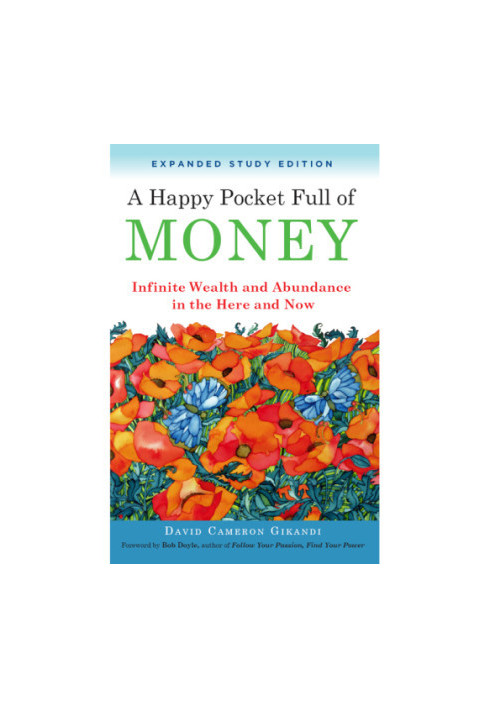A happy pocket full of money: infinite wealth and abundance in the here and now