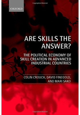 Are skills the answer? : the political economy of skill creation in advanced industrial countries