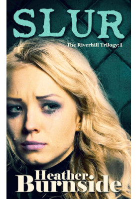 [The Riverhill Trilogy 01] • Slur