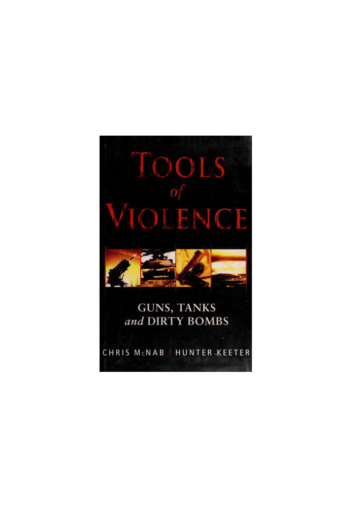 Tools of Violence: Guns, Tanks and Dirty Bombs