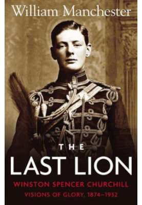 The Last Lion: Visions of Glory, 1874 1932