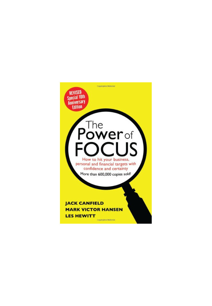 The Power of Focus Tenth Anniversary Edition: How to Hit Your Business, Personal and Financial Targets with Absolute Confiden