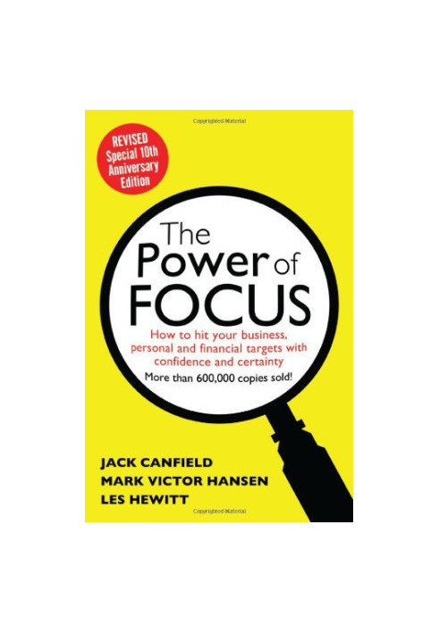 The Power of Focus Tenth Anniversary Edition: How to Hit Your Business, Personal and Financial Targets with Absolute Confiden