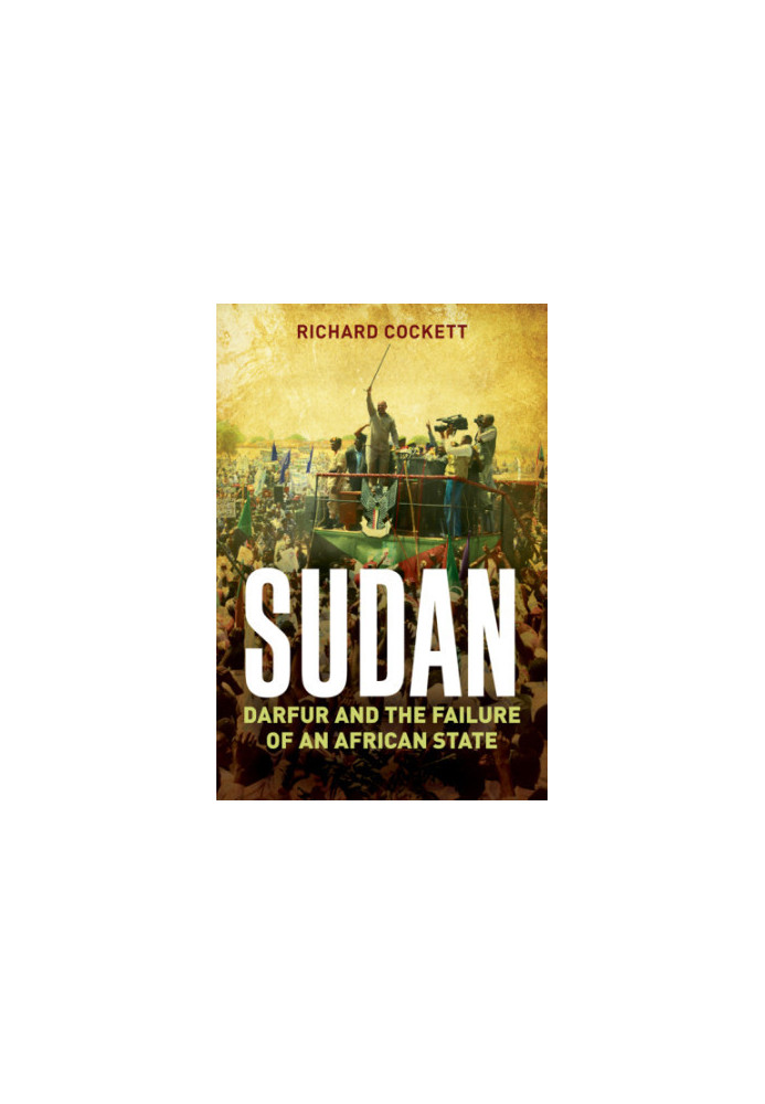 Sudan: Darfur and the failure of an African state (1st ed, 2010)