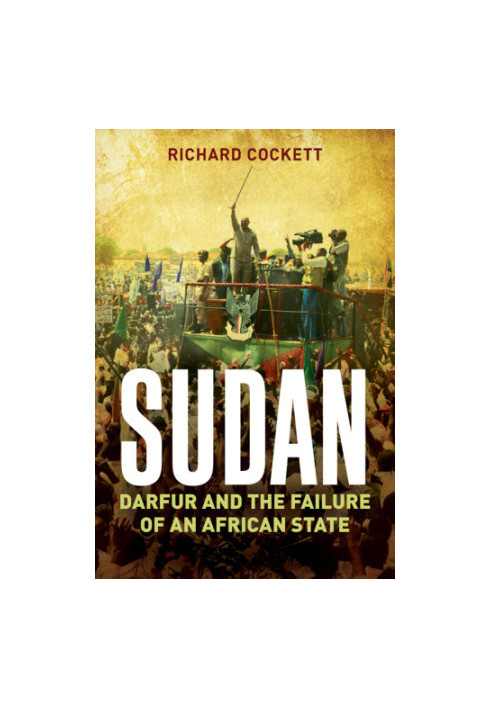 Sudan: Darfur and the failure of an African state (1st ed, 2010)