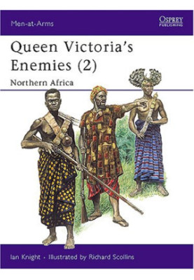 Queen Victoria's Enemies (2): Northern Africa (Men-at-Arms 215)