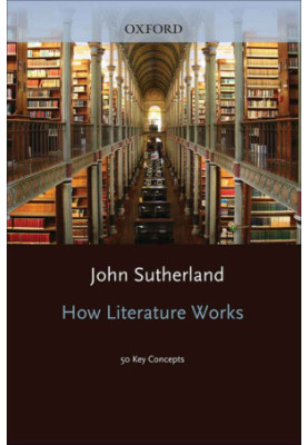 How Literature Works: 50 Key Concepts