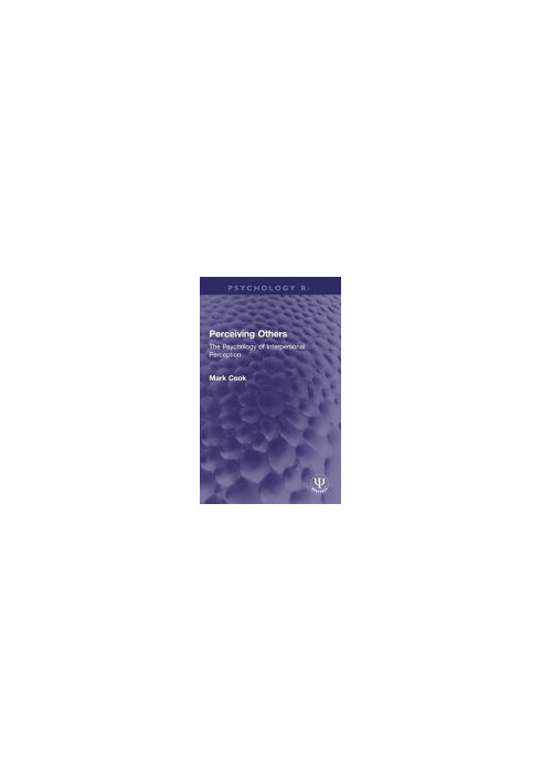 Perceiving Others : The Psychology of Interpersonal Perception