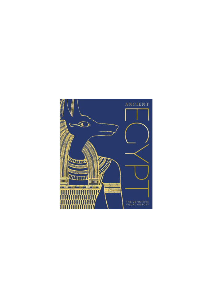 Ancient Egypt: The Definitive Visual History