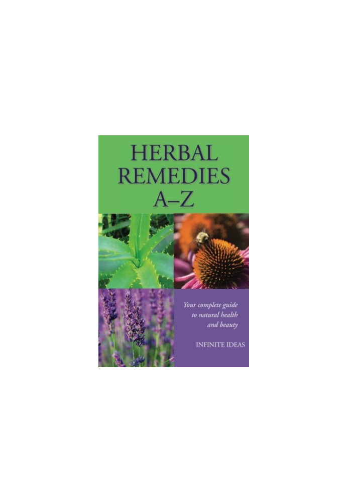 Herbal Remedies A – Z: Your Complete Guide To Natural Health And Beauty