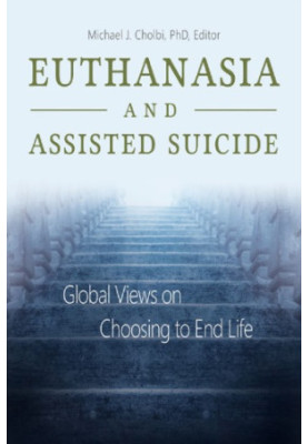 Euthanasia and Assisted Suicide: Global Views on Choosing to End