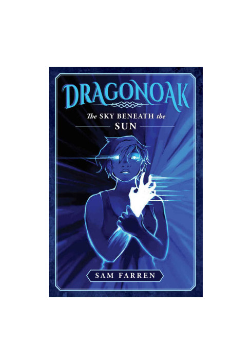 Dragonoak: The Sky Beneath The Sun (Dragonoak 2)
