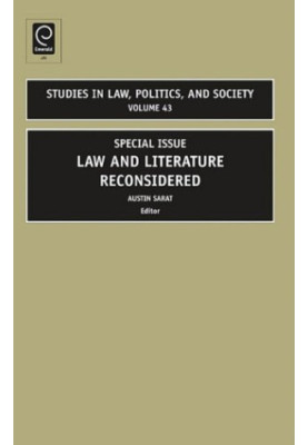 Studies in Law, Politics and Society, Volume 43: SPECIAL ISSUE: LAW AND LITERATURE RECONSIDERED (Studies in Law, Politics & S