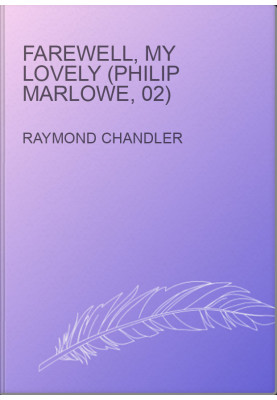 Farewell, My Lovely (Philip Marlowe, 02)