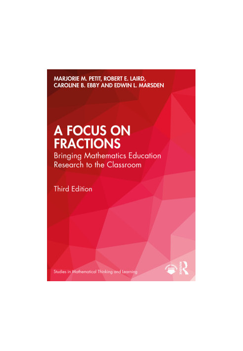 A Focus on Fractions : bringing mathematics education research to the classroom.
