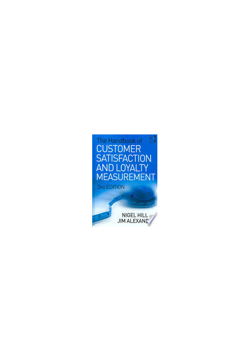 The Handbook of Customer Satisfaction and Loyalty Measurement, 3rd edition