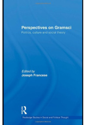 Perspectives on Gramsci - Politics, culture and social theory