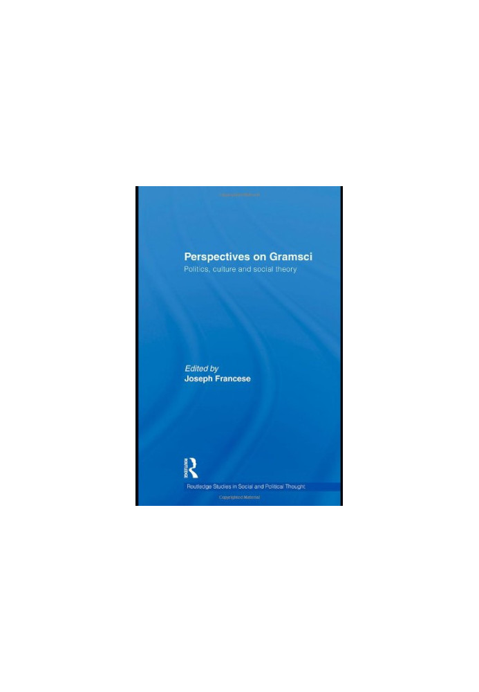 Perspectives on Gramsci - Politics, culture and social theory