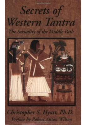 Secrets of Western Tantra: The Sexuality of the Middle Path