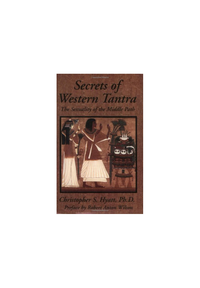 Secrets of Western Tantra: The Sexuality of the Middle Path