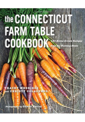 The Connecticut farm table cookbook : 150 home-grown recipes from the Nutmeg State