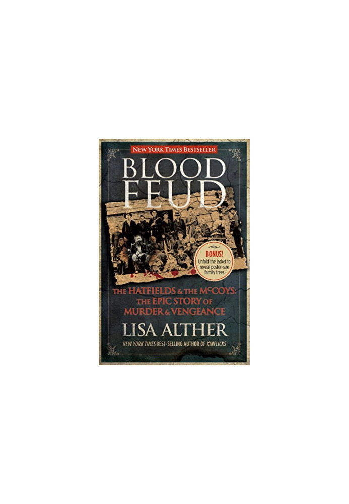 Blood Feud : the Hatfields and the McCoys: The Epic Story of Murder and Vengeance