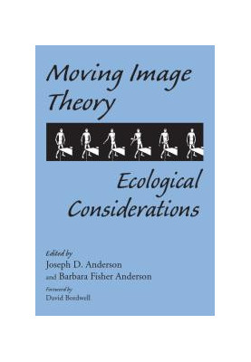 Moving Image Theory : Ecological Considerations
