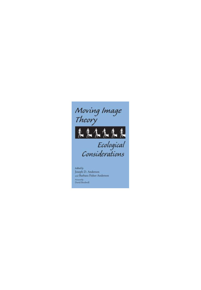 Moving Image Theory : Ecological Considerations