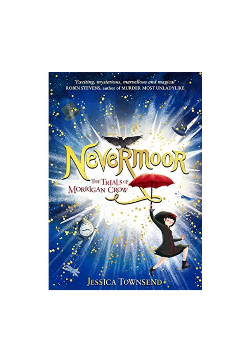 Nevermoor. The Trials of Morrigan Crow (Nevermoor Series 1)