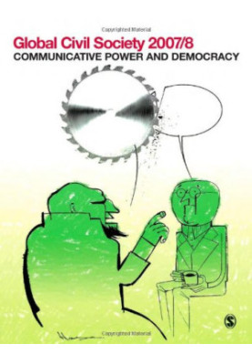 Global Civil Society 2007 8: Communicative Power and Democracy (Global Civil Society - Year Books)