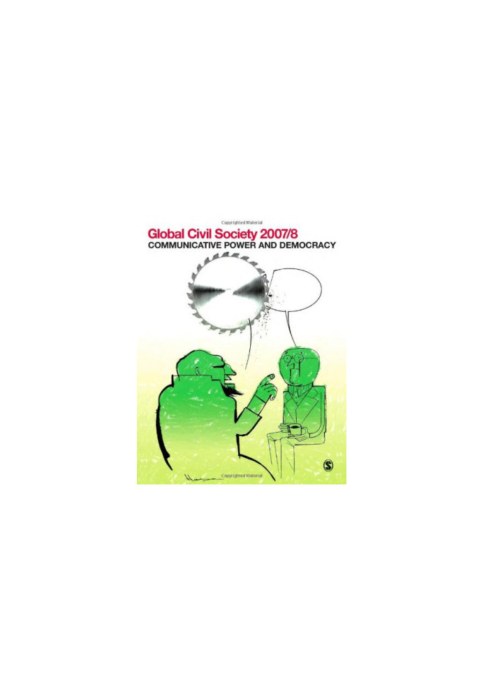 Global Civil Society 2007 8: Communicative Power and Democracy (Global Civil Society - Year Books)