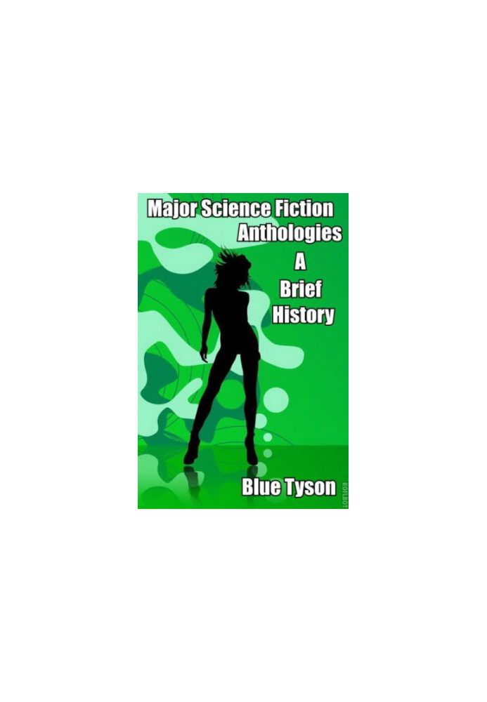 Major Science Fiction Anthologies - A Brief History