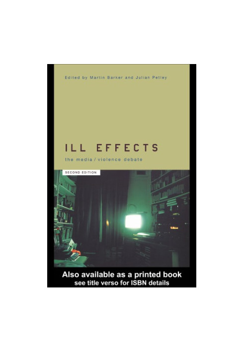 Ill effects : the media/violence debate