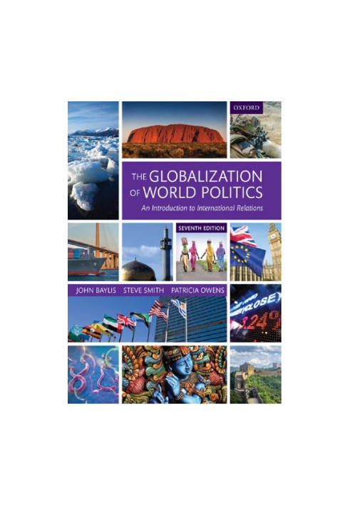 The Globalization of World Politics: An Introduction to International Relations (7th Edition)