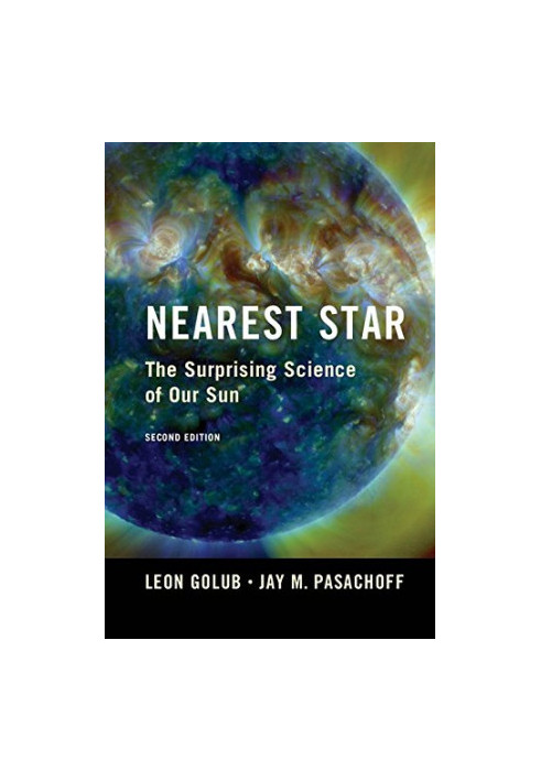 Nearest star : the surprising science of our sun