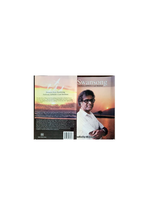 Swansong Awareness The Way to Love Rediscovering Life: Anthony DeMello's Last Seminar ( Awareness by Anthony De Mello )