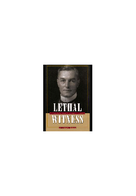 Lethal Witness. Sir Bernard Spilsbury, Honorary Pathologist