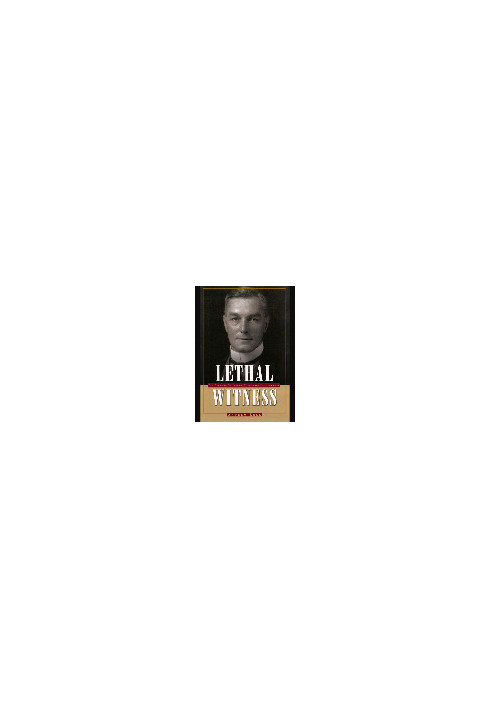 Lethal Witness. Sir Bernard Spilsbury, Honorary Pathologist