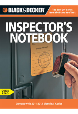 Black & Decker Inspector's notebook : current with 2011-2013 electrical codes