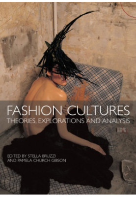 Fashion Cultures: Theories, Explorations and Analysis