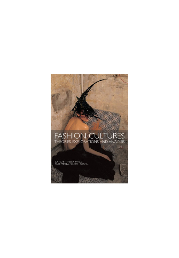 Fashion Cultures: Theories, Explorations and Analysis