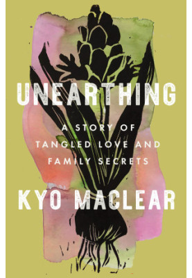 Unearthing: A Story of Tangled Love and Family Secrets