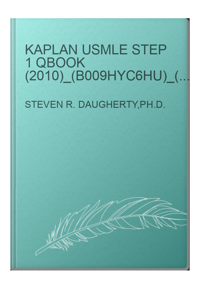 Kaplan USMLE Step 1 Qbook (2010)_(B009HYC6HU)_(Kaplan Publishing)