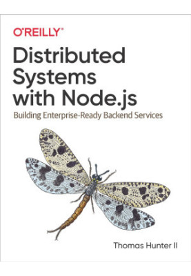 Distributed Systems with Node.js: Building Enterprise-Ready Backend Services