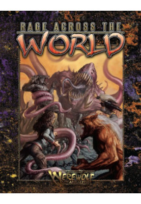 World of Darkness: Werewolf - The Apocalypse: Rage Across the World
