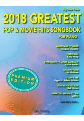 2018 Greatest Pop and Movie Hits Songbook for Piano: Easy Piano
