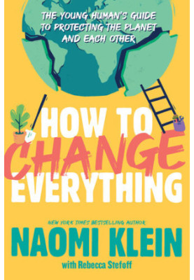 The Young Human's Guide to Protecting the Planet and Each Other